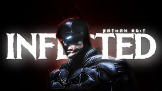 Batman X Sickick - Infected Edit  Batman Edit Stat