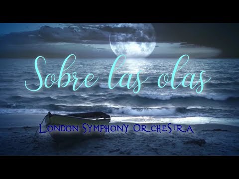 Sobre las olas - London Symphony Orchestra