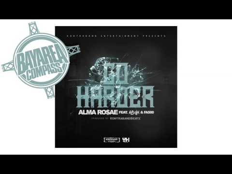 Alma Rosae ft @ABofYH & FA500 - Go Harder [BayAreaCompass] @almarosae415music @500fa