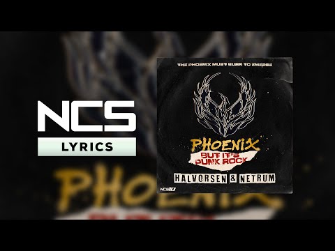 Halvorsen & Netrum - Phoenix (But It's Punk Rock) [NCS Lyrics]