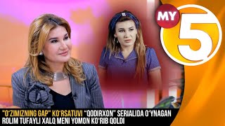 "O‘zimizning gap" | “Qodirxon” serialida o‘ynagan rolim tufayli xalq meni yomon ko‘rib qoldi