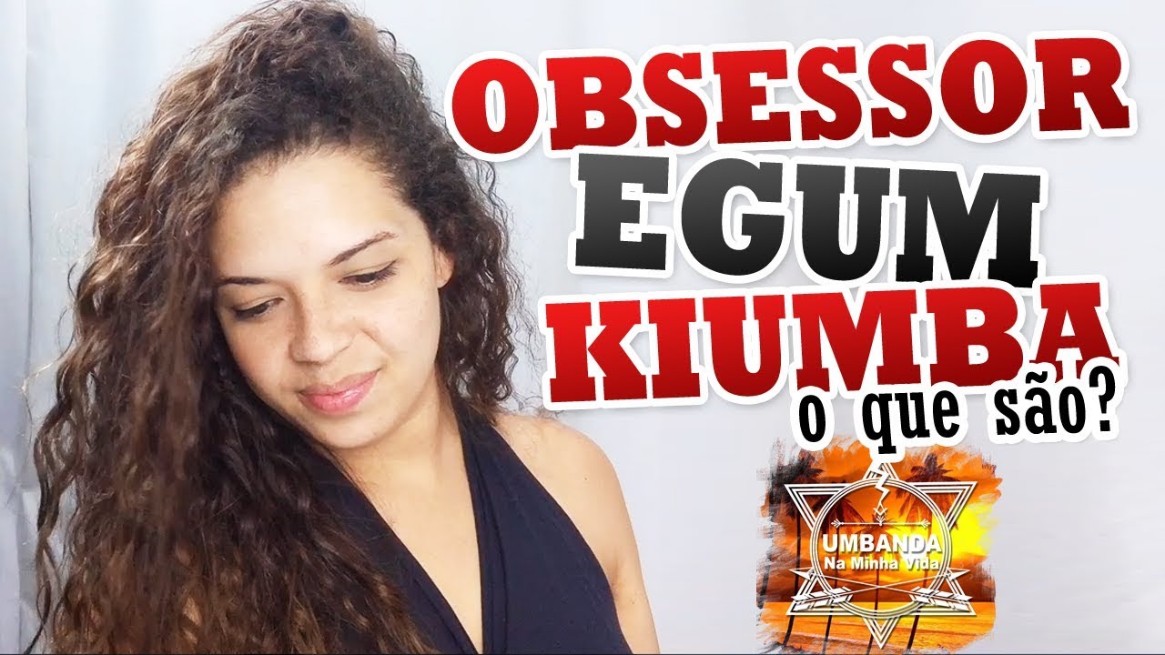O que são Obsessor, Egun e Kiumba Vlog#30