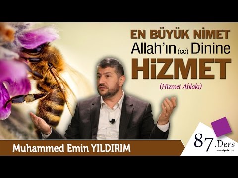 En Büyük Nimet Allah'ın (cc) Dinine Hizmet | Muhammed Emin Yıldırım (87. Ders)