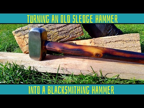 Turning a Sledge Hammer into a Blacksmithing Hammer