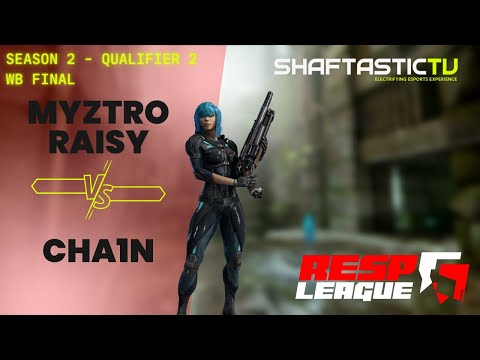 RESP LEAGUE SEASON 2 - Qualifier 2 - WB FINAL - MYZTRO RAISY v/s CHA1N | Quake Champions