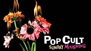 Pop Cult - Sunday Mourning video
