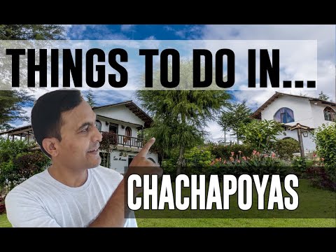 Best Things To Do in Chachapoyas, Peru