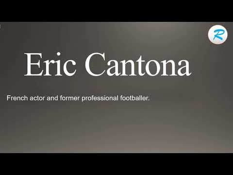 How to pronounce Eric Cantona
