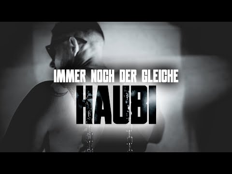 Haubi - Immer noch der gleiche (Official Video)