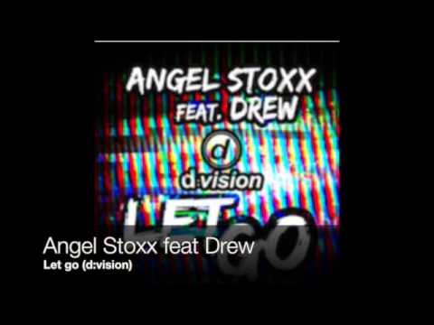 Angel Stoxx feat Drew - Let go
