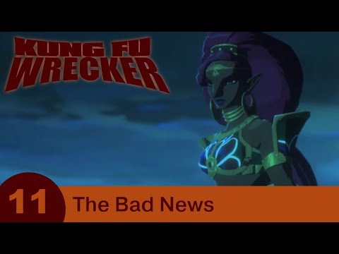 Kung Fu Wrecker - Part 11 - The Bad News