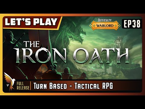The Iron Oath | EP38 | On Warlord | Game Play | Let's Play - Turn-Based Tactical Mercenary RPG