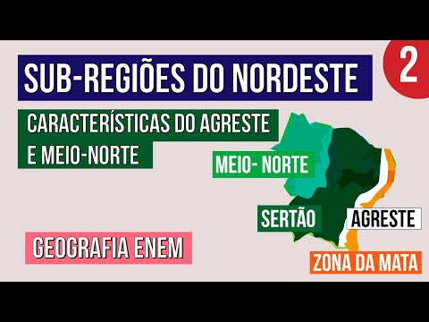 SUB-REGIÕES DO NORDESTE: características do agreste e meio-norte | Geografia para o Enem | Carrieri
