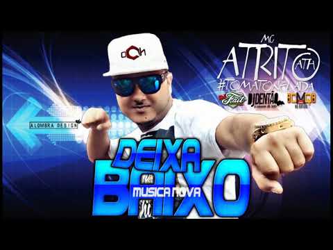 MC ATRITO ATH - DEIXA BAIXO - DJDENTAO O VENENO DO RATO LANÇAMENTO 2K17