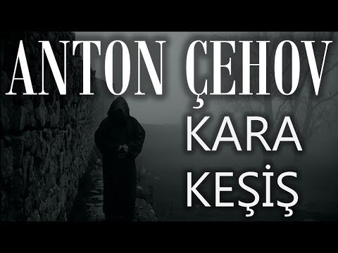 "Kara Keşiş" Anton Çehov sesli kitap tek parça Akın ALTAN