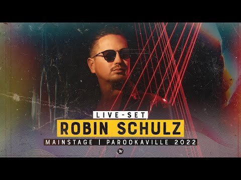 PAROOKAVILLE 2022 | ROBIN SCHULZ
