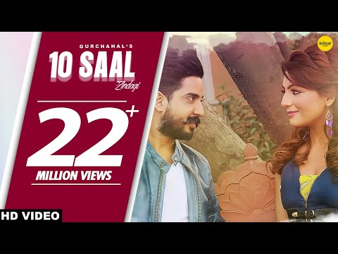 10 Saal Zindagi (Full Song) Gur Chahal | Punjabi Songs 2017