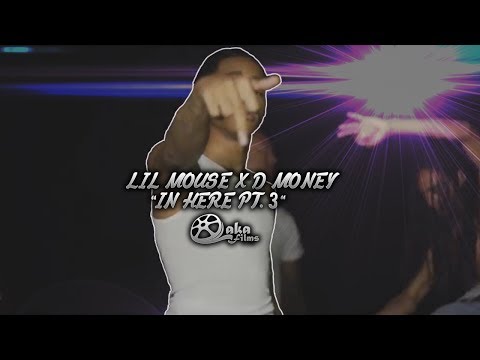 Lil Mouse X D Money - "In Here Pt. 3" (Official Music Video)