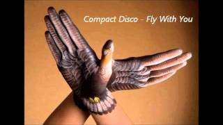 Compact Disco - Fly With You