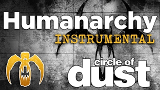Circle of Dust - Humanarchy (Instrumental)