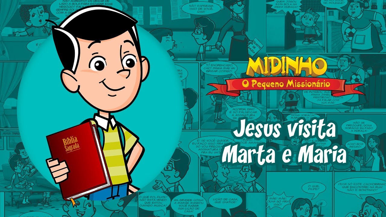 Jesus visita Marta e Maria - Midinho, o Pequeno Missionário