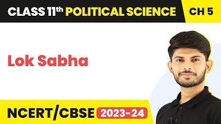 Class 11 Political Science Chapter 5 | Lok Sabha - Legislature