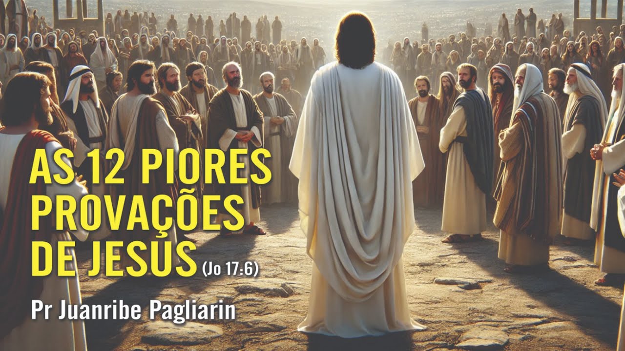 AS 12 PIORES PROVAÇÕES DE JESUS