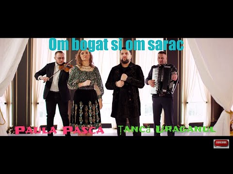 Tzanca Uraganu si Paula Pasca - Om bogat si om sarac (2021)🔥 TopMusic 🔝