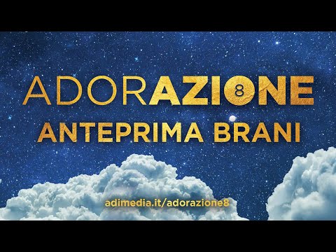 ADORAZIONE 8 - Anteprima Brani