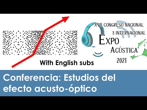 , title : 'El efecto acusto-óptico (Conferencia virtual en ExpoAcústica 2021)'