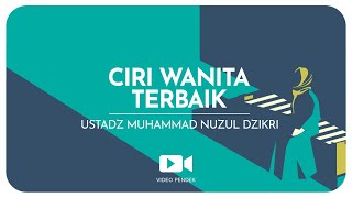 Download lagu CIRI WANITA TERBAIK(1 menitan)Ustadz Muhammad Nuzul Dzikri hafizhahullah mp3