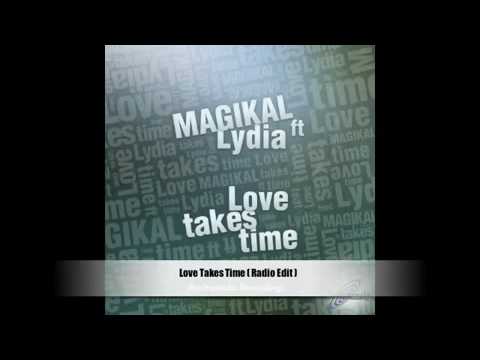 Magikal featuring Lydia da Rocha  (aka Lyya Rokk) Love Takes Time  (Radio Edit)