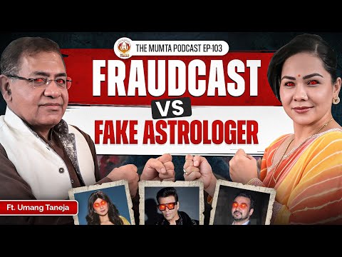 Fraudcast: Fake Astrologers , Superstitions & Numerology | Umang Taneja | The Mumta Podcast | EP 103