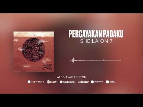 Sheila On 7 - Percayakan Padaku (Official Audio)