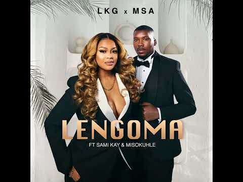 LKG x MSA _ Lengoma (ft. Sami Kay, Misokuhle) (Official Audio) 