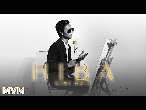 Ejai Aziz - Hiba (Official Music Video)