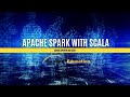 Apache Spark With Scala Hands On With Big Data