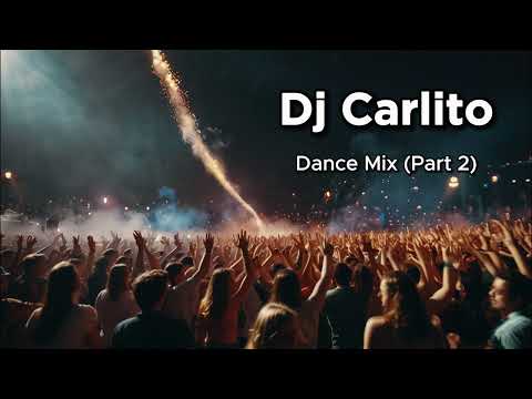 Dj Carlito - Dance mix part 2