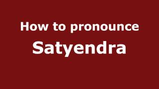 How to pronounce Satyendra