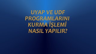 UYAP VE UDF PROGRAMLARI NASIL YÜKLENİR?