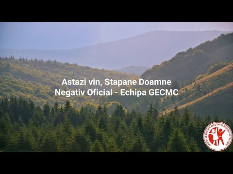 Astazi vin Stapane Doamne - Negativ Oficial Echipa GECMC