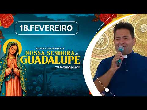 7º dia da Novena em honra a Nossa Senhora de Guadalupe com Pe. Cleberson Evangelista