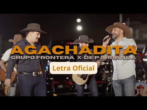 Grupo Frontera ft. De Parranda - Agachadita (Letra Oficial)