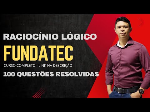 Raciocínio Lógico - Banca FUNDATEC - 100 Questões Resolvidas - Curso Completo Link na Descrição