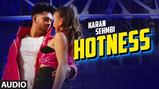 Karan Sehmbi: Hotness (Full Audio Song) J-Traction