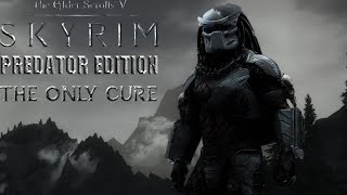 Skyrim Predator Edition - The Only Cure