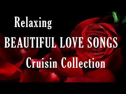 Relaxing Beautiful Romantic Love Song Of Cruisin Collection - 100 Memories Old Love Songs All Time