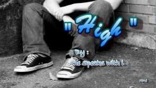 High - Song By: The Speaks with lyrics