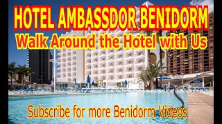 🌴 Walking Around the Ambassador Playa Hotel | Benidorm 🌴 @BenidormGuru