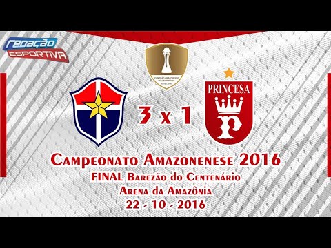 Fast Clube 3 x 1 Princesa do Solimões | FINAL BAREZÃO do Centenário 2016 | @Canal92AM_